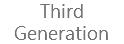 Third Generation